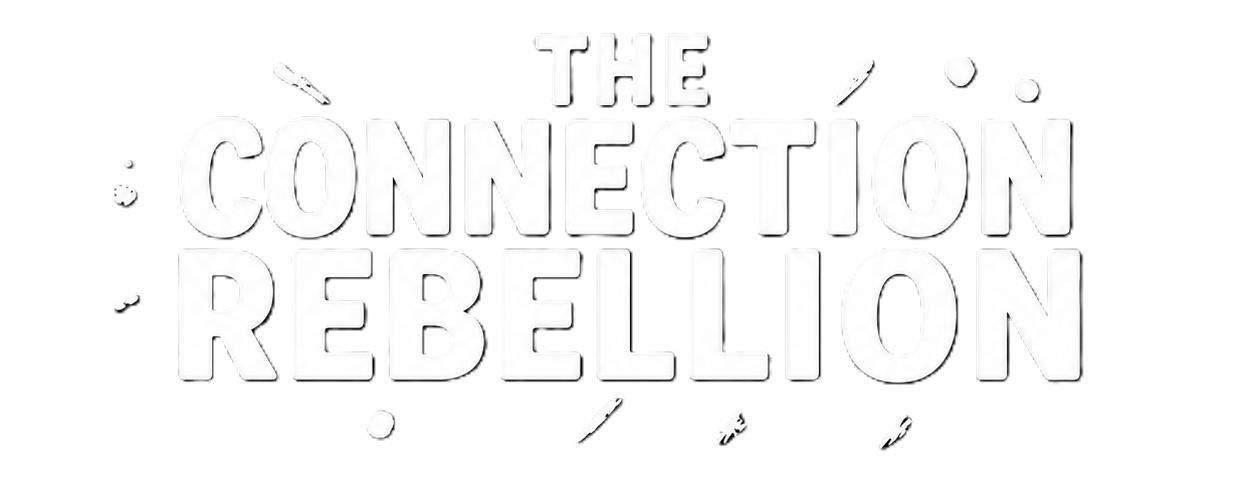 The Connection Rebellion